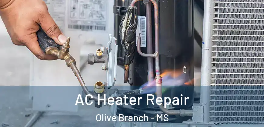 AC Heater Repair Olive Branch - MS