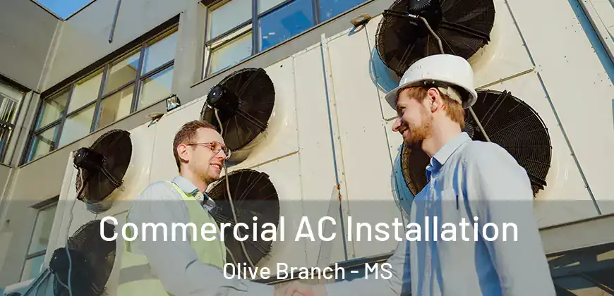  Commercial AC Installation Olive Branch - MS